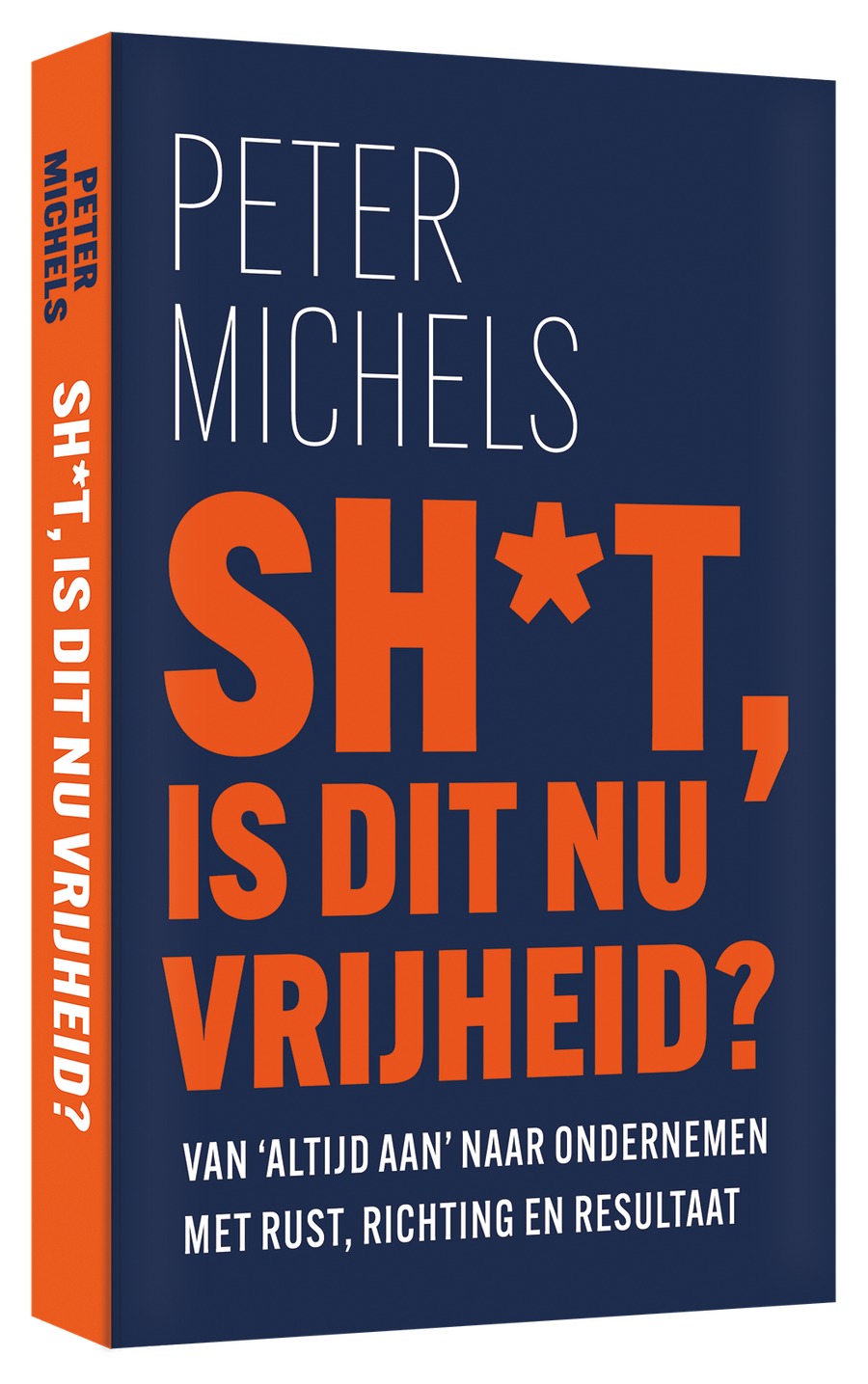 Boek Sh*t, is dit nu vrijheid? van Peter Michels
