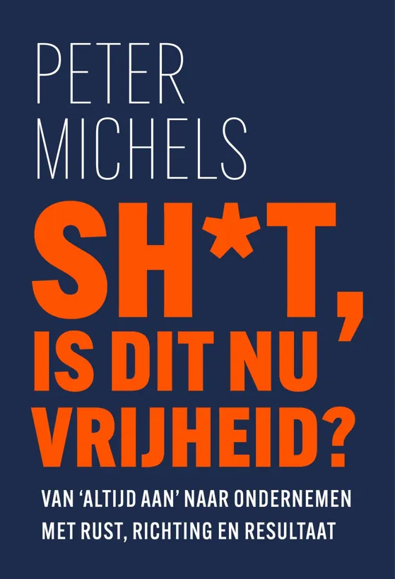 Voorkant van het boek Sh*t, is dit nu vrijheid? van Peter Michels